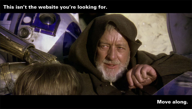 This isn't the website you're looking for. Move along.